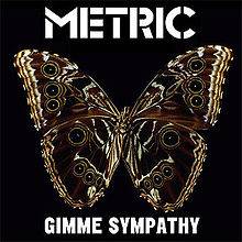 Metric : Gimme Sympathy